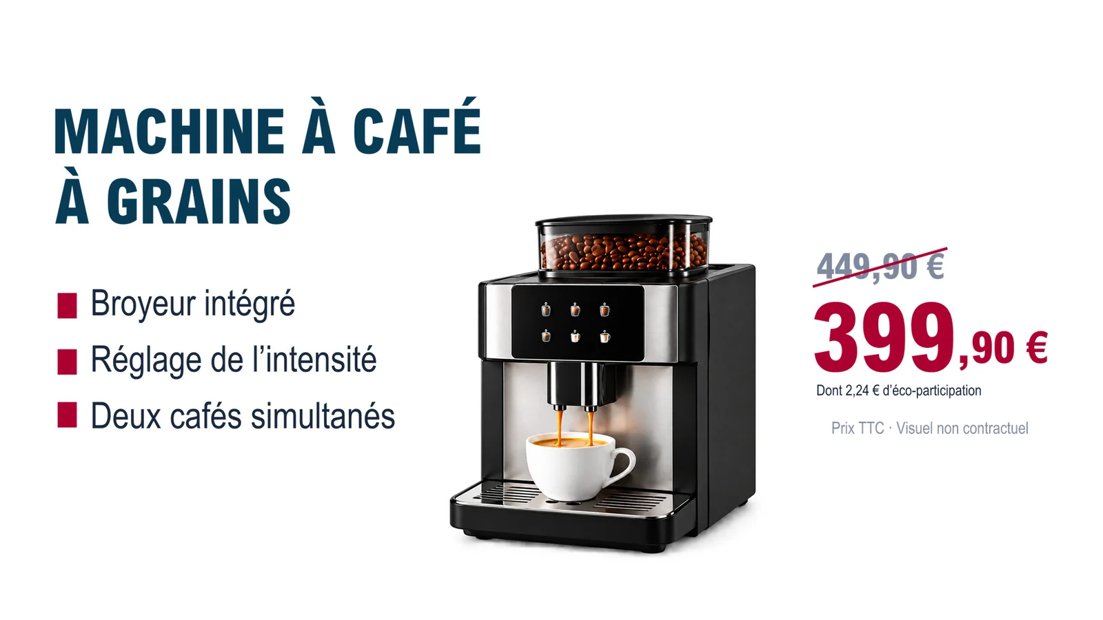 Animation pour écran horizontal : le titre « Machine à café à grains », la photo de la machine, le prix de 399,90 € au lieu de 449,90 € dont 2,24 € d’éco-participation, puis trois arguments : broyeur intégré, réglage de l’intensité, deux cafés simultanés.